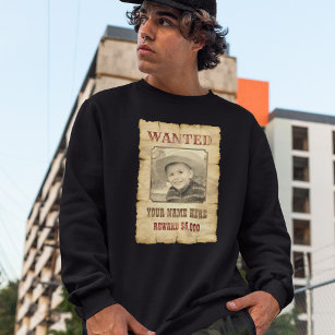 Wanted Poster   Vintage Wild West Photo Template S Sweatshirt