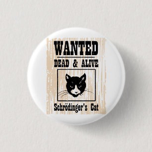 Wanted Schrodinger's Cat 3 Cm Round Badge