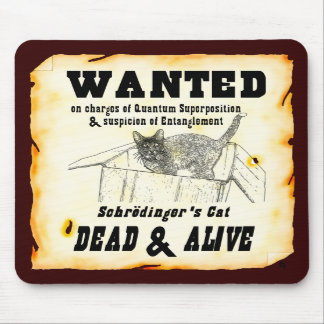 "WANTED: Schrodinger's Cat"  Mousepad