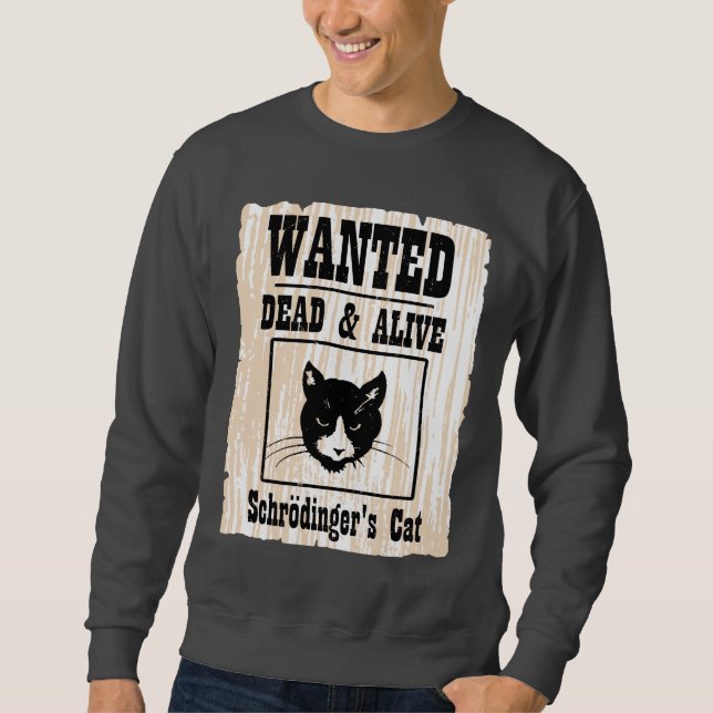 Wanted Schrodinger's Cat Sweatshirt (Front)