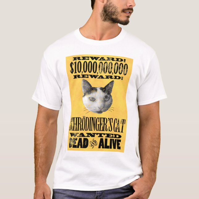 WANTED: SCHRODINGER'S CAT t-shirt (Front)