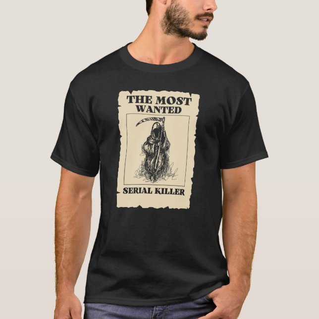 Wanted Serial Killer. Grim Reaper Humour Old Poste T-Shirt (Front)