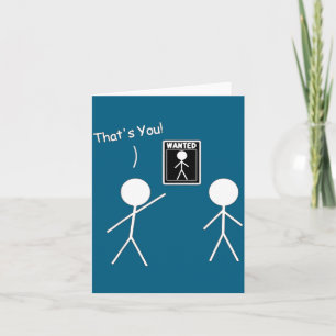 Wanted Sign That's You! Stick Figure Stickman Prin Card