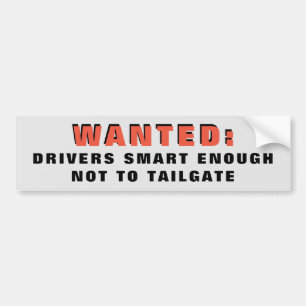 Wanted: Smart Drivers That Don't Tailgate Red Bumper Sticker