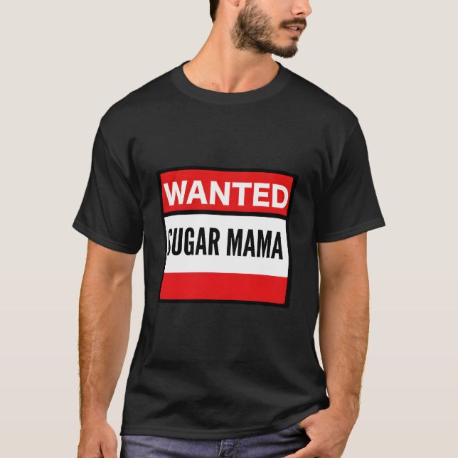 Wanted Sugar Mama T-Shirt (Front)