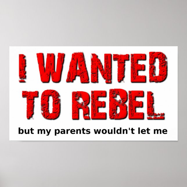 Wanted to Rebel Funny Poster (Front)