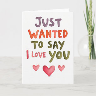Wanted To Say I Love You Card
