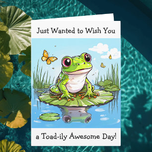 Wanted to Wish You a Toad-ily Awesome Day Card