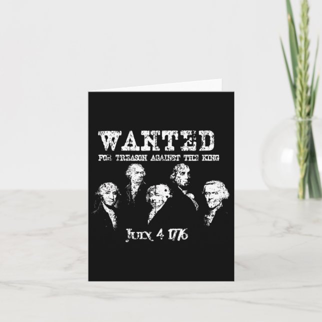 Wanted Treason Founding Fathers 1776 Independence  Card (Front)