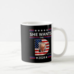 Wants The D Donald Trump 2024 Presidential Electio Coffee Mug