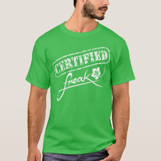 Wap Certified Freak Seven Days A Week Fun friends T-Shirt