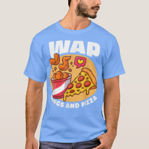 Wap Wings And Pizza Chicken Wing 34925841 T-Shirt
