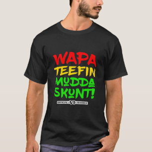 Wapa Teefin Mudda Skunt Us Virgin Islands Massive  T-Shirt