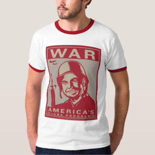 War: America's Jobs Program T-Shirt