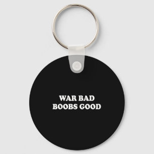War Bad S Good Vintage Funny Saying Quote Key Ring