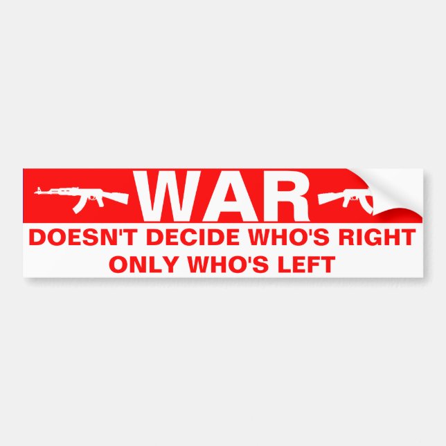War Doesn't Decide Bumper Sticker (Front)