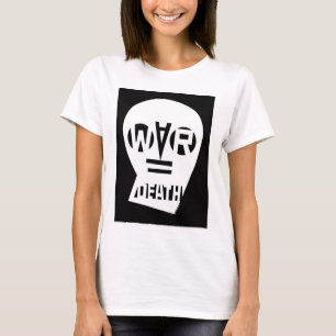 War equals death T-Shirt