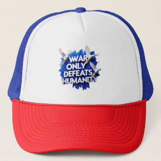 War Gives Destruction & Kills Humanity. Trucker Hat