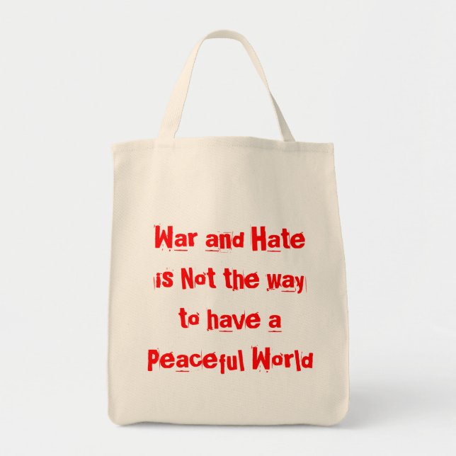 War & Hate is Not the way... Tote Bag (Front)