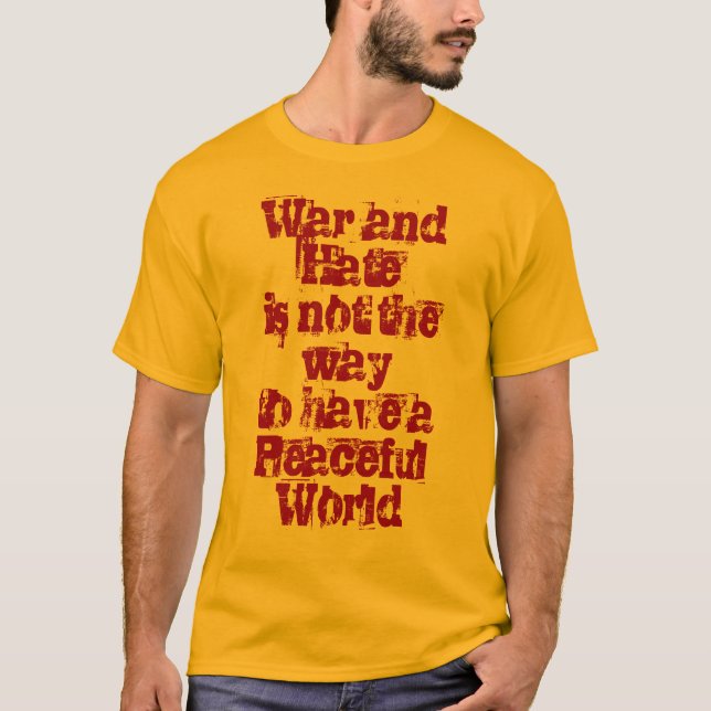 War/Hate vs Peace T-Shirt (Front)