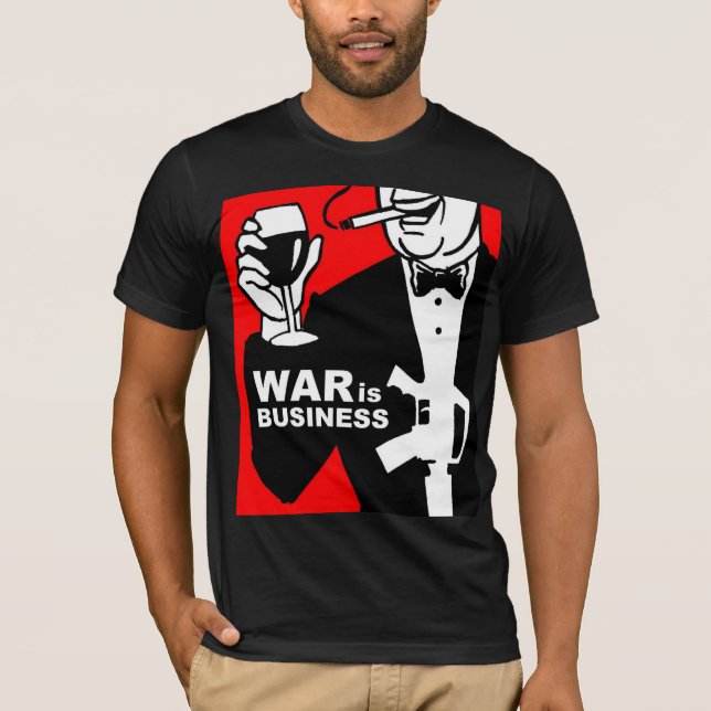 war is business T-Shirt (Front)