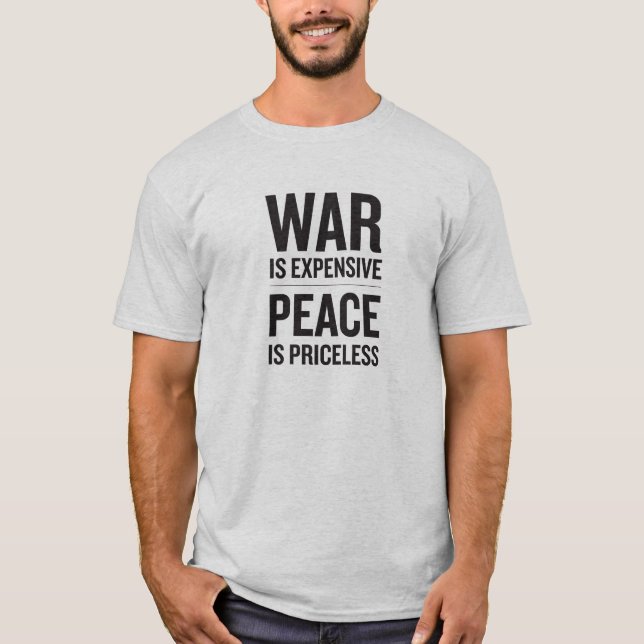 War is expensive T-Shirt (Front)