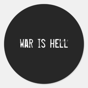 war is hell classic round sticker