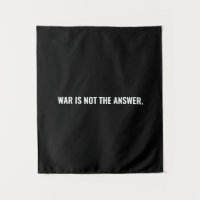 War is not the answer black white text anti war
