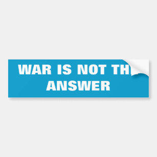 WAR IS NOT THE ANSWER Sticker