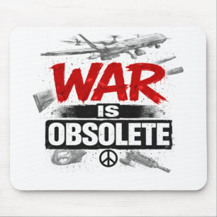 War Is Obsolete – Anti War Peace Protest Design Mo Mouse Mat