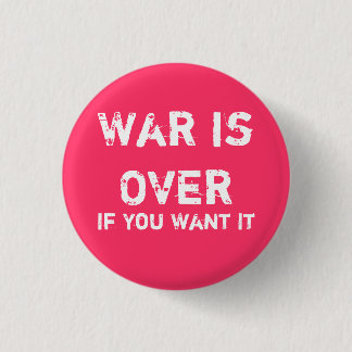 War is Over 3 Cm Round Badge