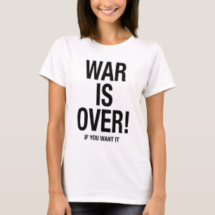 War is over T-Shirt
