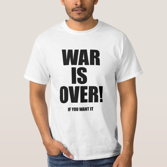 War is over T-Shirt (Front)
