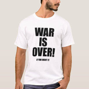 War is over T-Shirt