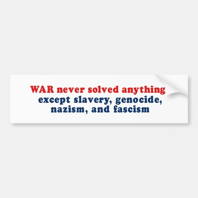 War never solved anything bumper sticker (Front)