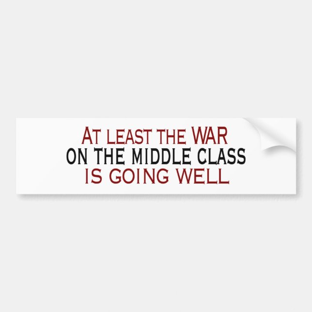 War On The Middle Class Bumper Sticker (Front)