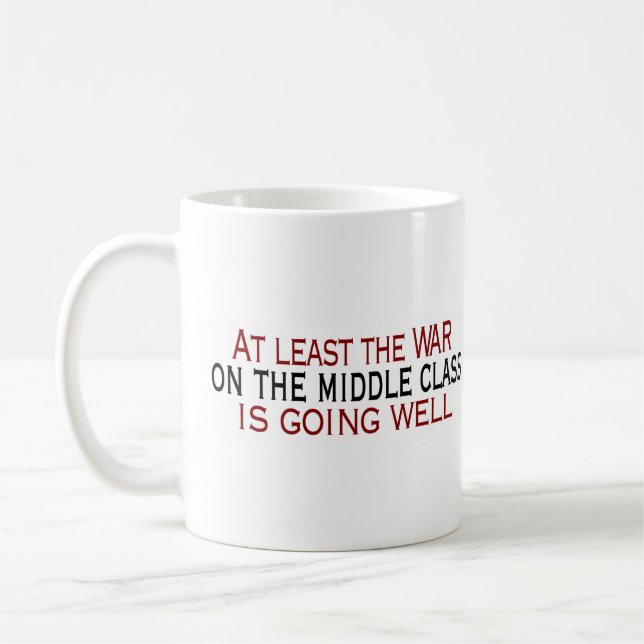 War On The Middle Class Coffee Mug (Left)
