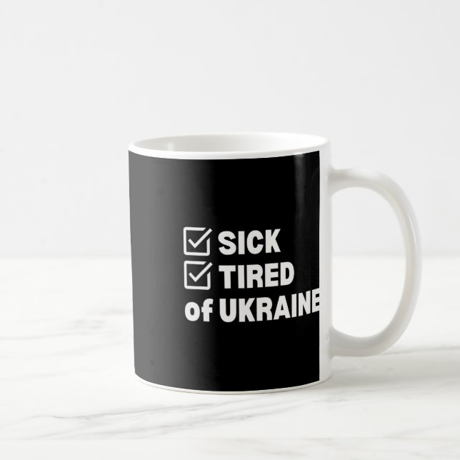 War Sick And Tired Ukraine  Coffee Mug (Right)
