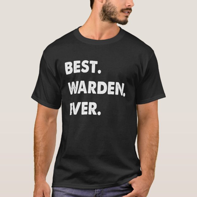 Warden Profession Best Warden Ever T-Shirt (Front)