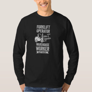 Warehouse Driver Forklifting Cool Forklift Operato T-Shirt