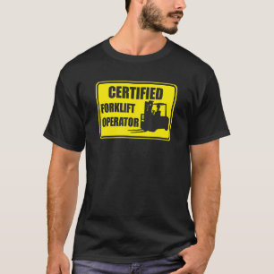Warehouse Forklifter Certified Forklift Operator T-Shirt