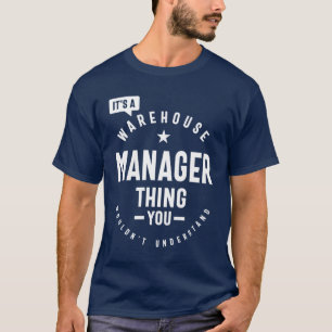 Warehouse Manager Gift Funny Job Title Profession T-Shirt