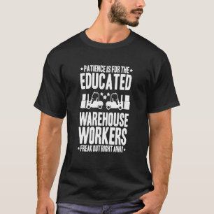 Warehouseman Patience Warehouse Worker T-Shirt