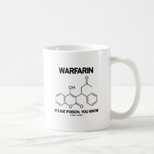 Warfarin It's Rat Poison, You Know (Molecule) Coffee Mug