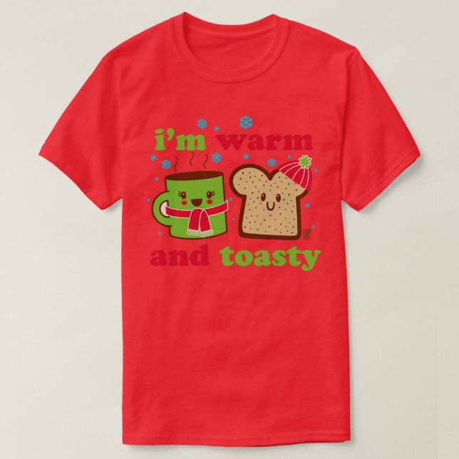 WARM AND TOASTY T-Shirt (Design Front)