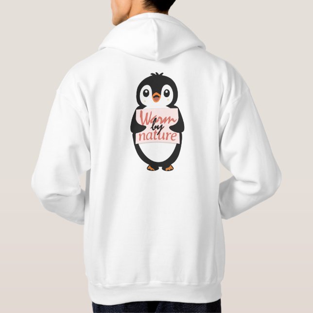 Warm by nature: Adorable Penguin with Playful Text Hoodie (Back)