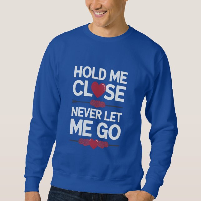 Warm Hold Me Close Hoodie (Front)