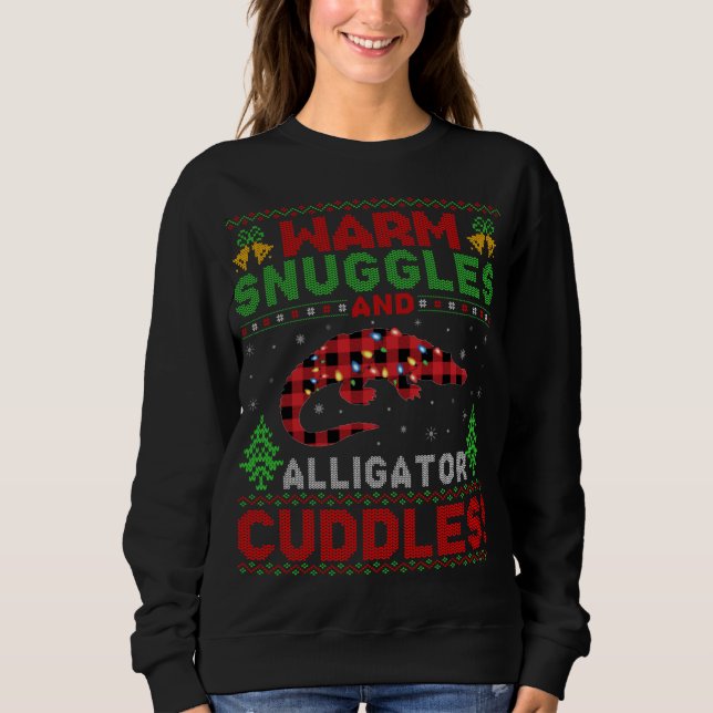 Warm Snuggles And Alligator Cuddles Ugly Alligator Sweatshirt (Front)