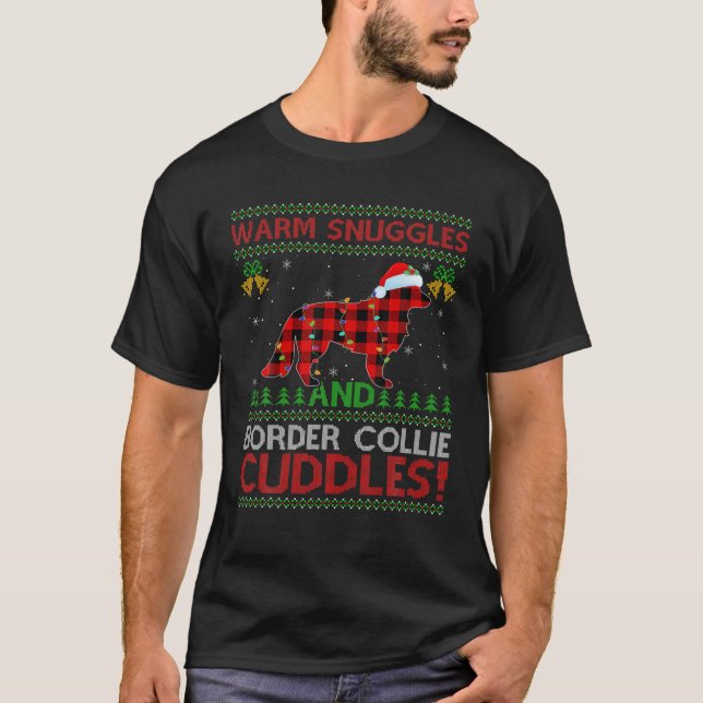 Warm Snuggles And Cuddles Ugly Border Collie Chris T-Shirt (Front)