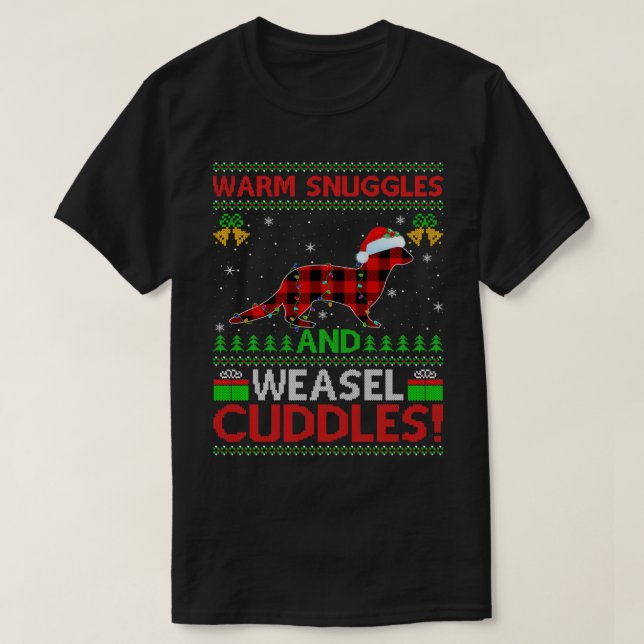 Warm Snuggles And Weasel Cuddles Ugly Weasel Chris T-Shirt (Design Front)